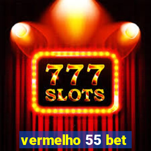 vermelho 55 bet